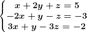 \left\\beginmatrix x+2y+z=5\\ -2x+y-z=-3 \\3x+y-3z=-2 \endmatrix\right.